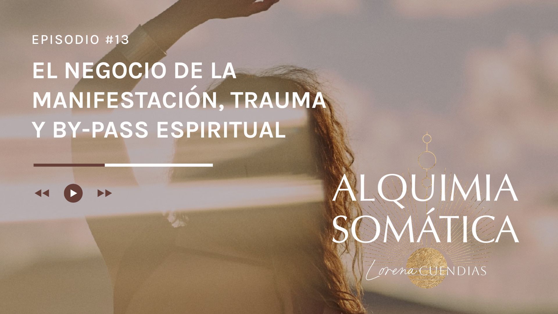 Podcast Alquimia Somática_Episodio 13