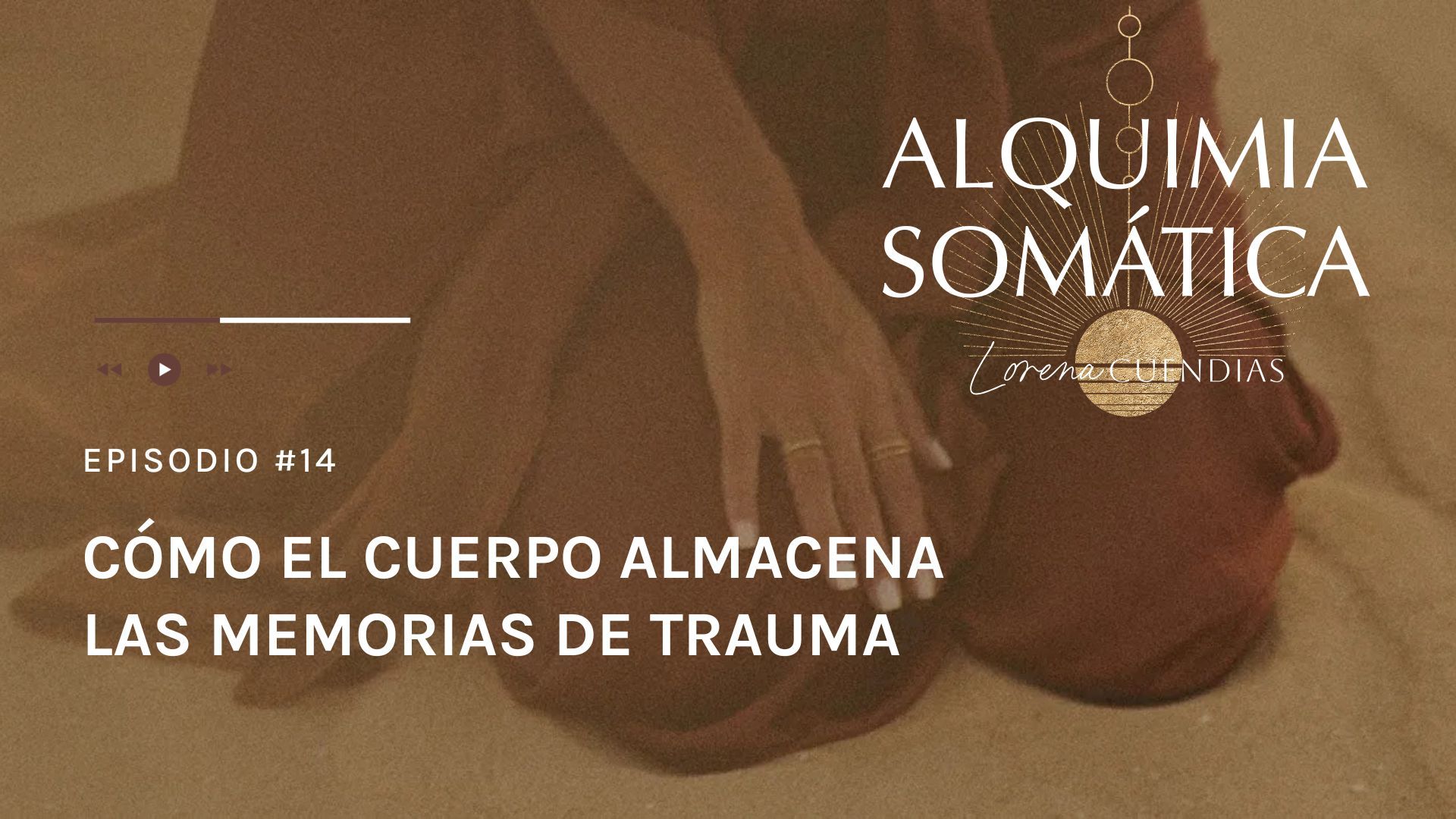 Podcast Alquimia Somática_Episodio 14