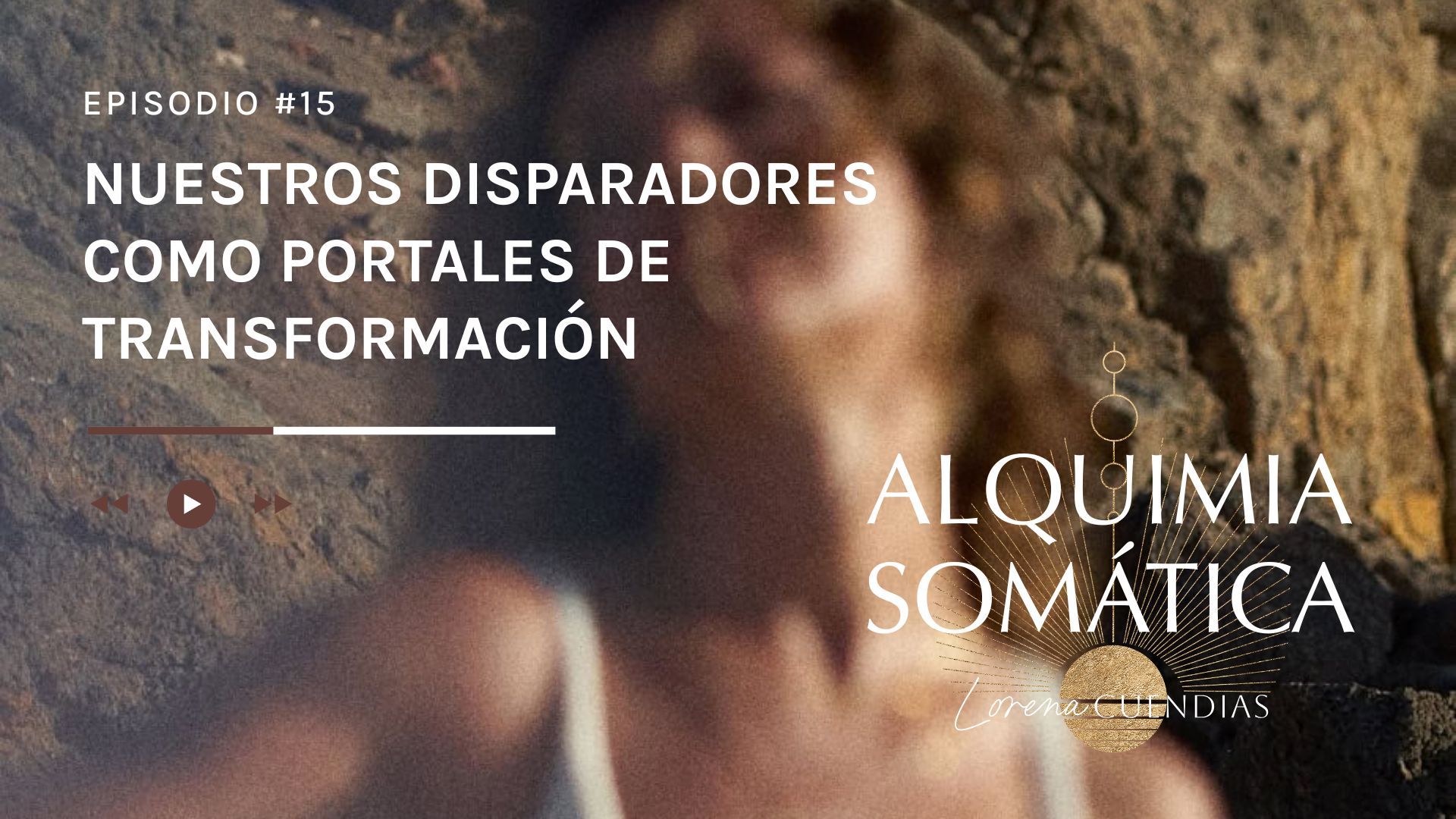 Podcast Alquimia Somática_Episodio 15