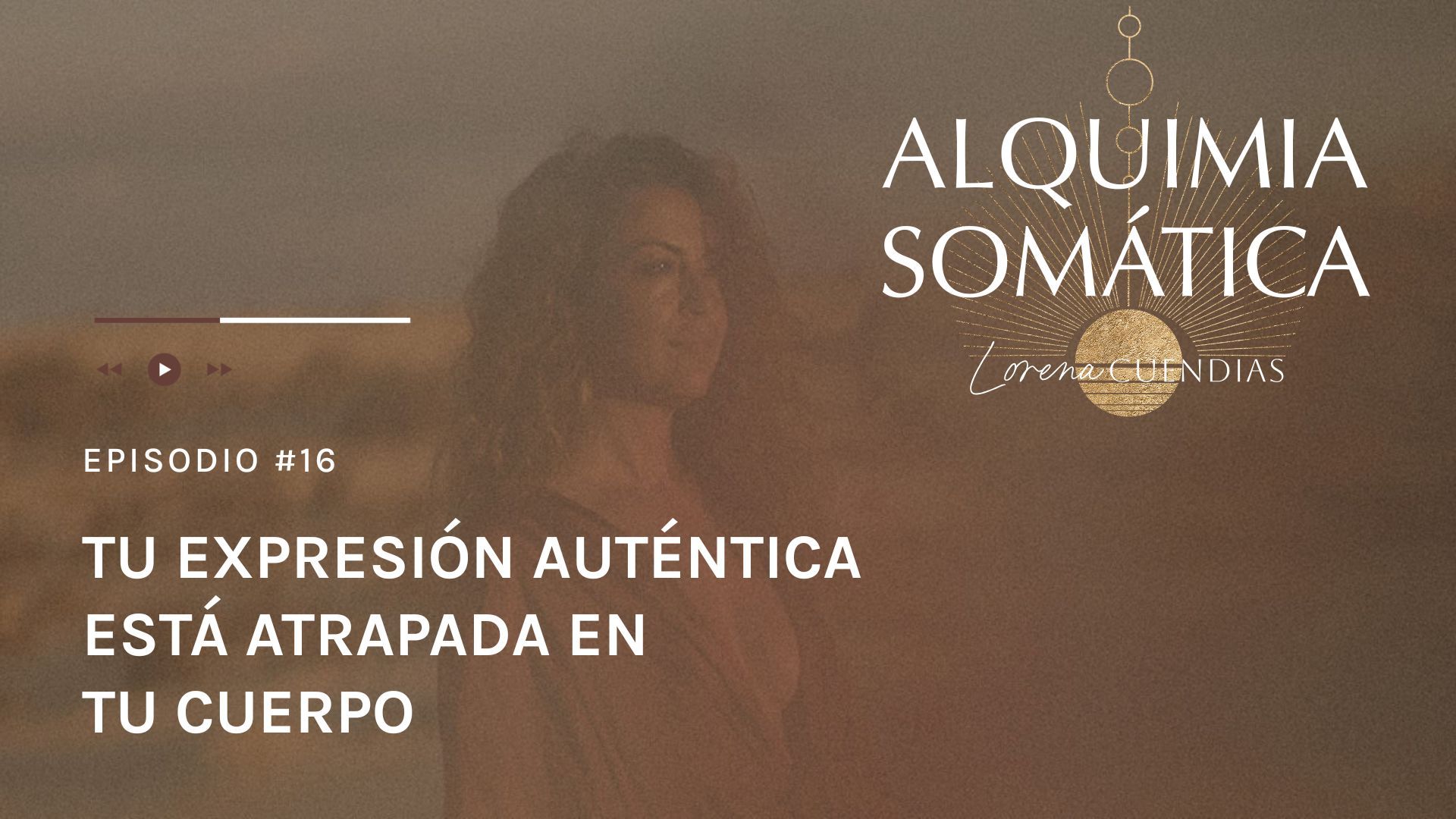 Podcast Alquimia Somática_Episodio 16