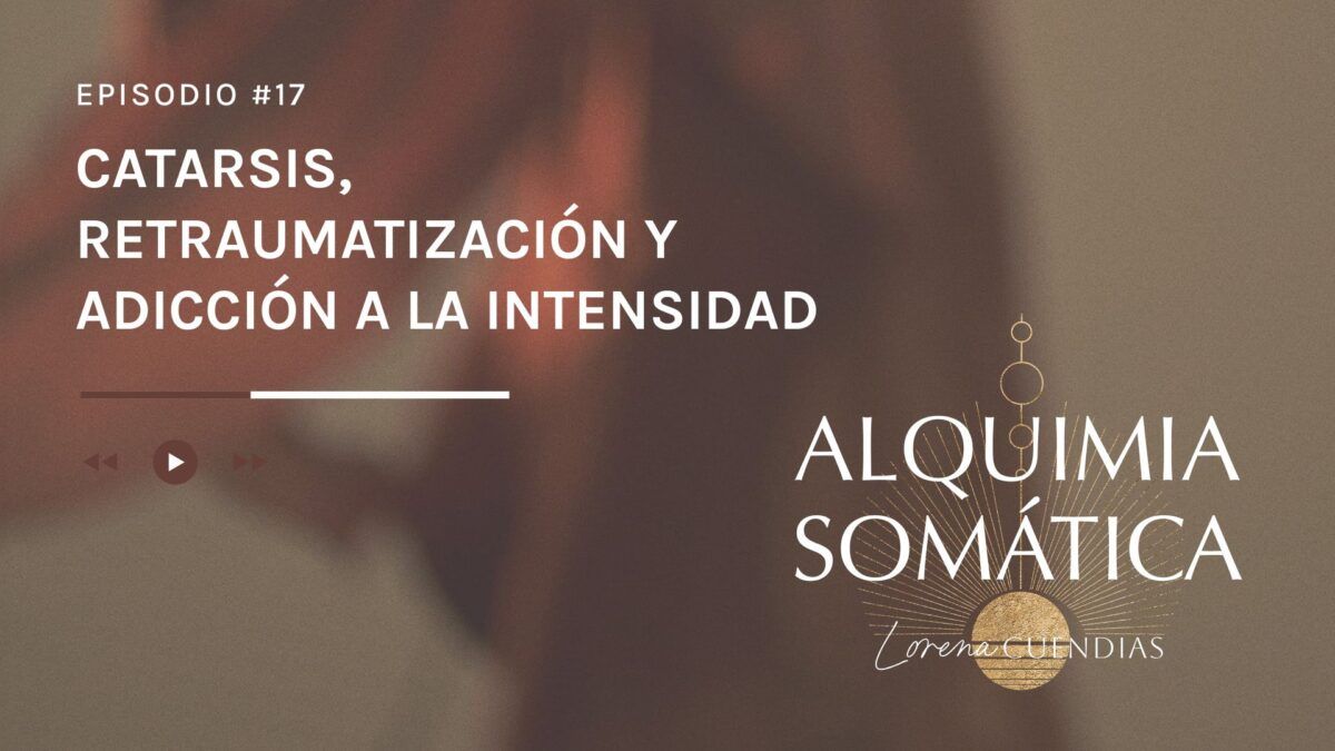 Podcast Alquimia Somática_Episodio 17