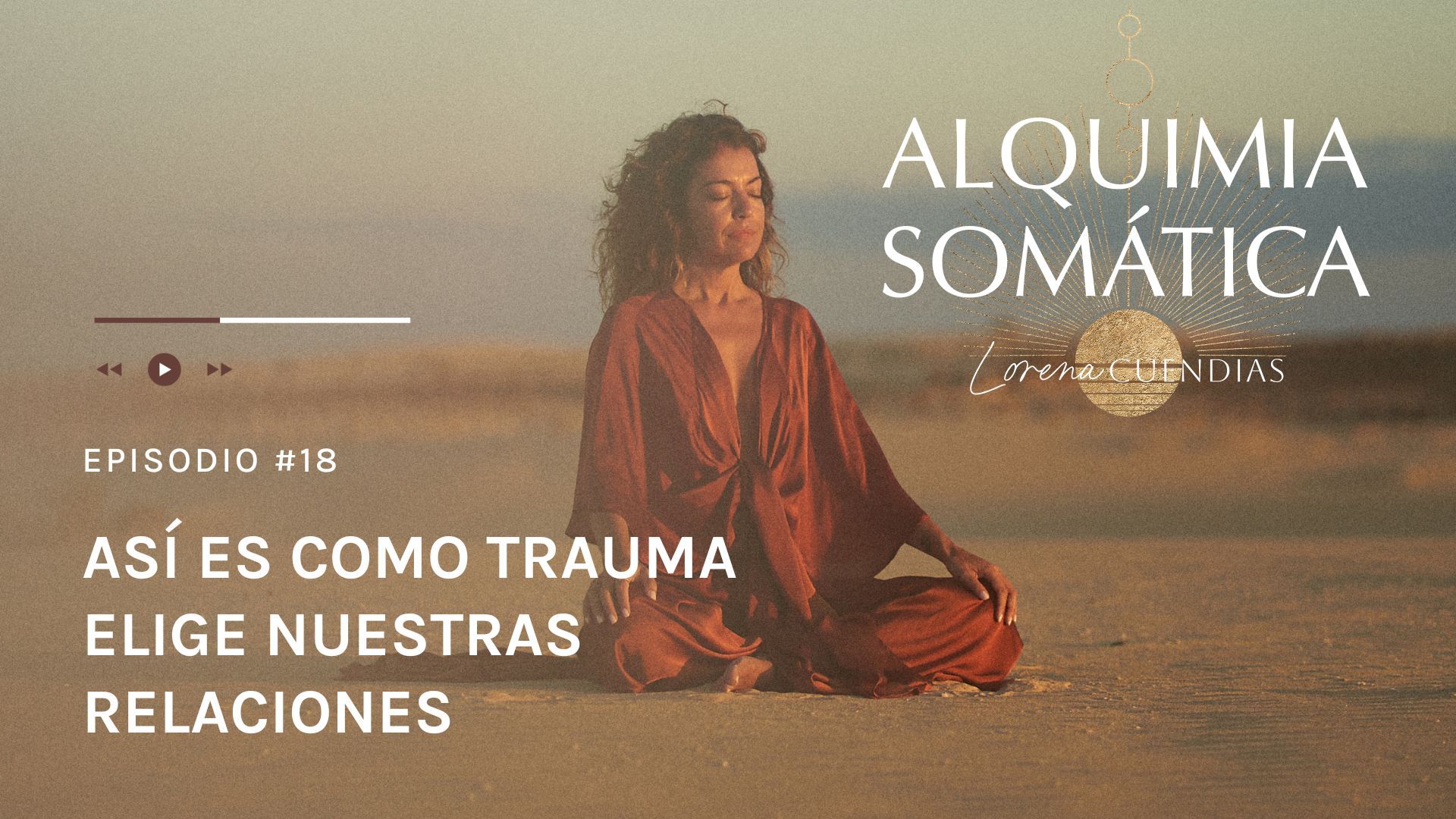 Podcast Alquimia Somática_Episodio 18