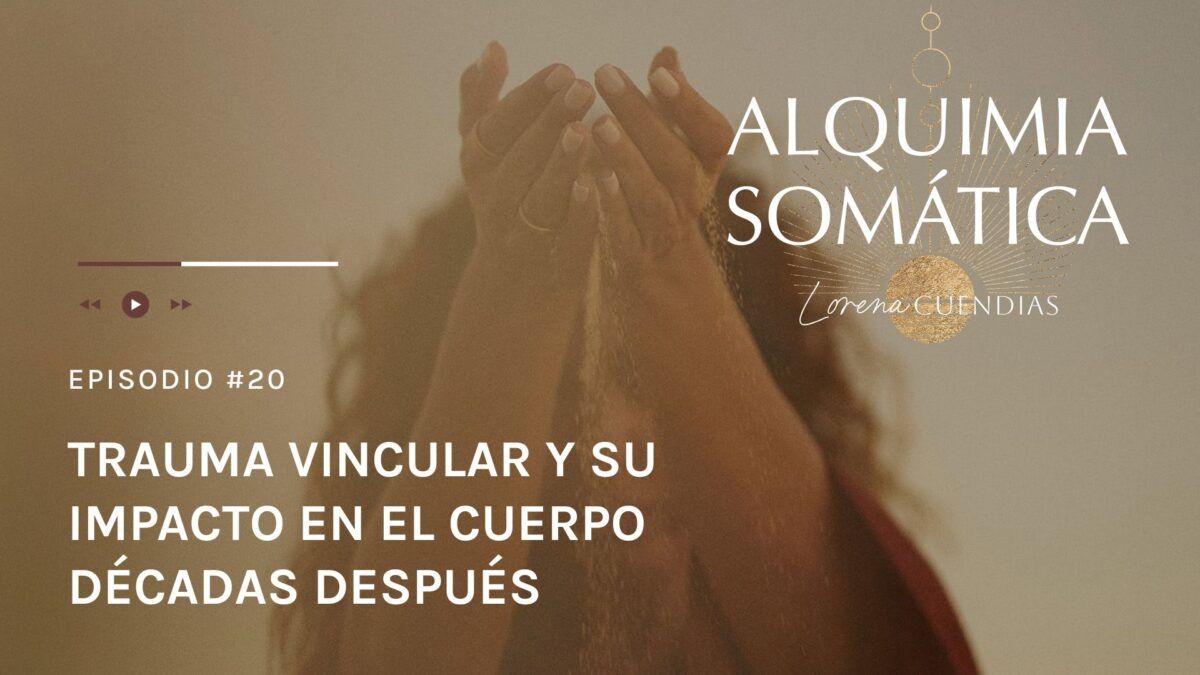 Podcast Alquimia Somática_Episodio 20