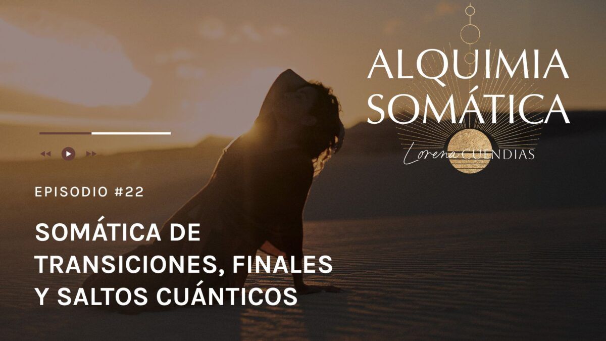 Podcast Alquimia Somática_Episodio 22