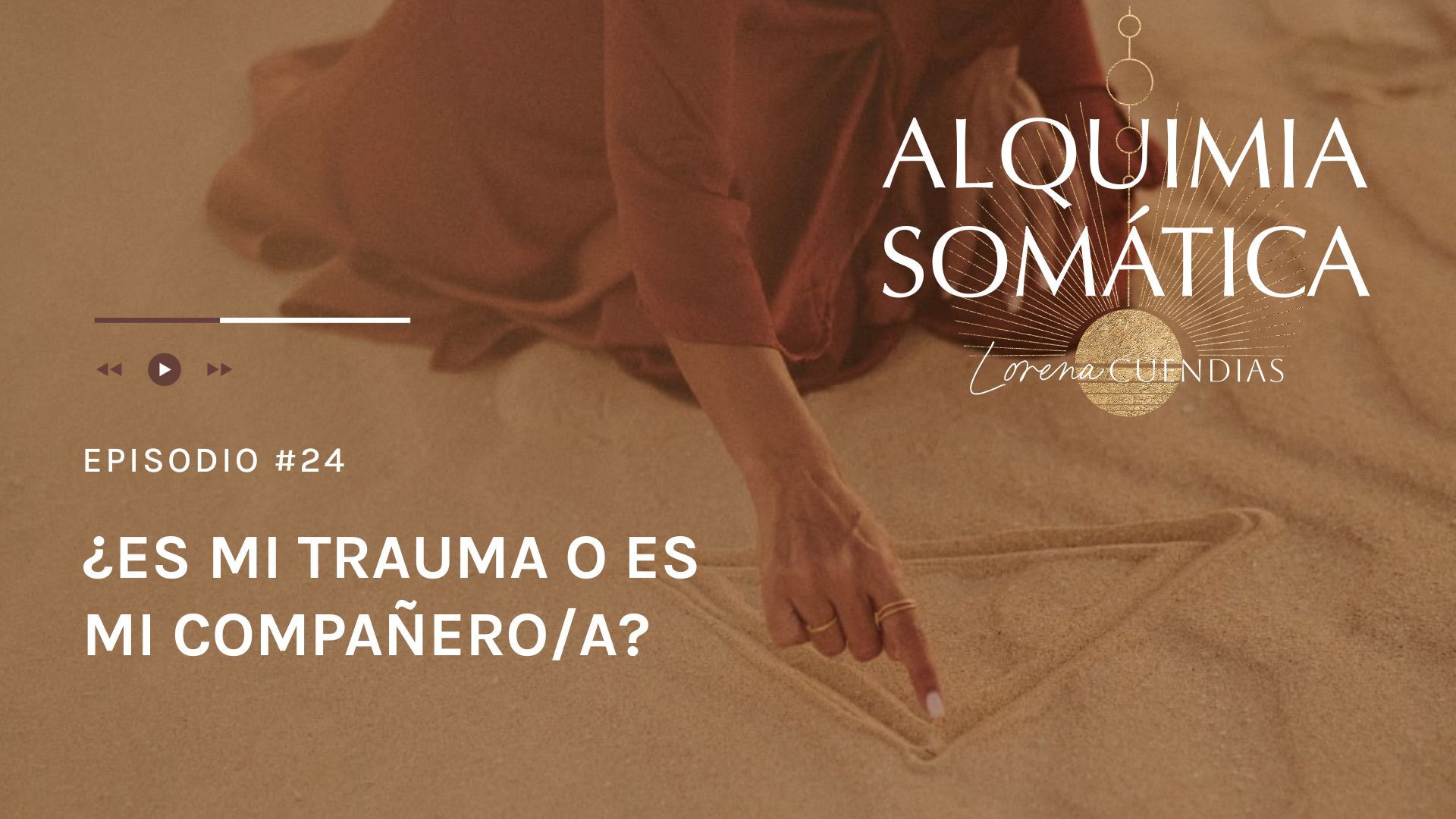 Podcast Alquimia Somática_Episodio 24