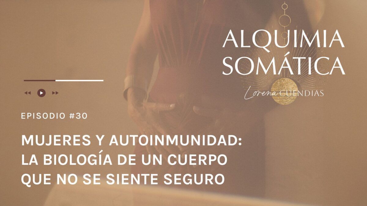 Podcast Alquimia Somática_Episodio 30