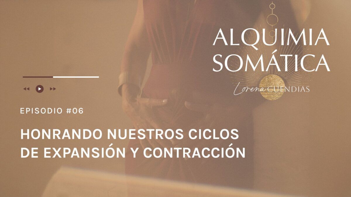 Podcast Alquimia Somática_Episodio 6