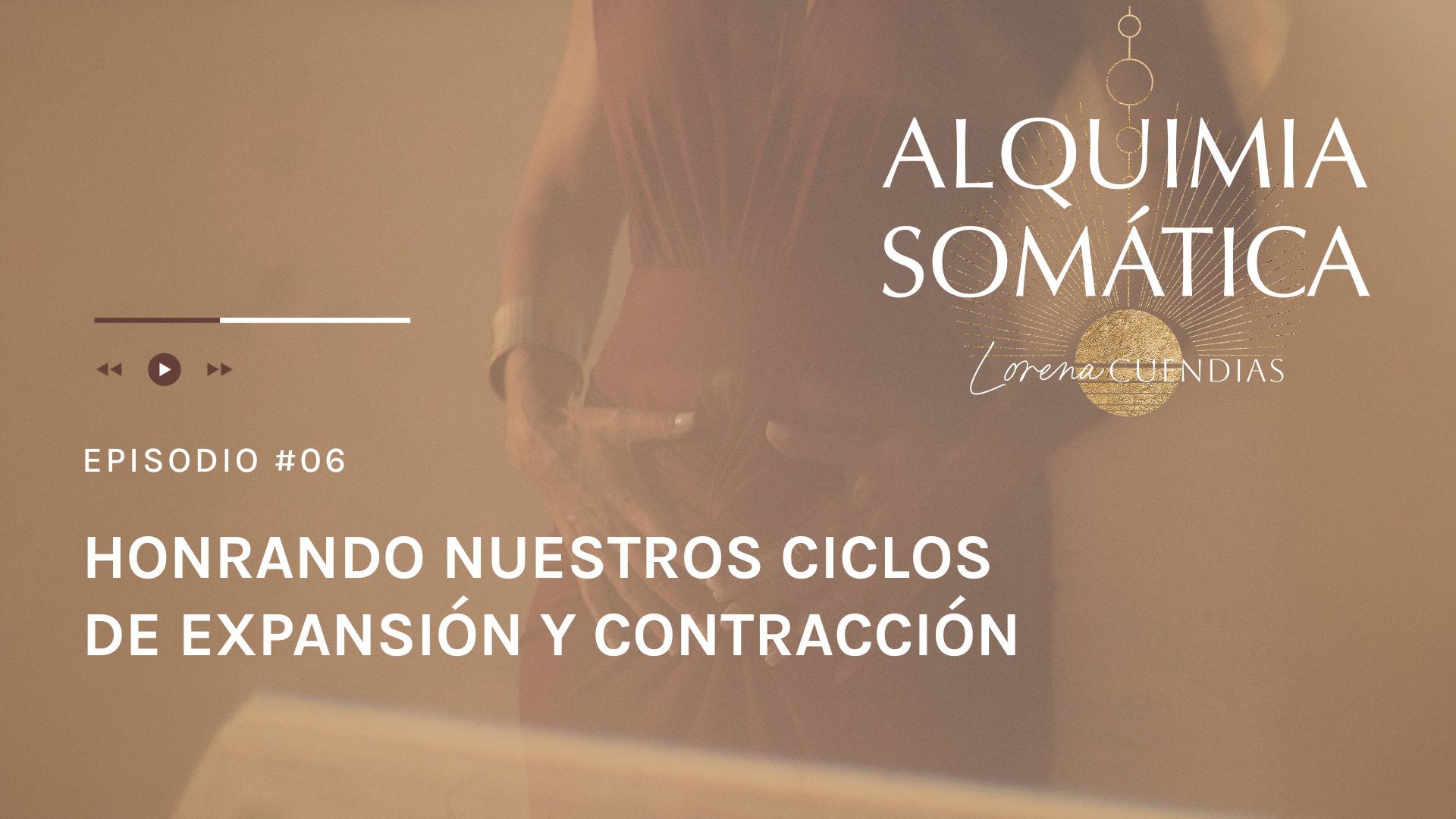 Podcast Alquimia Somática_Episodio 6