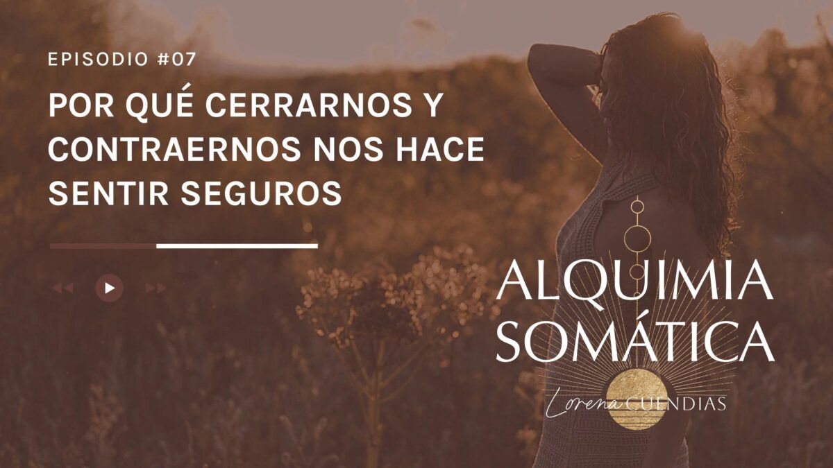 Podcast Alquimia Somática_Episodio 7