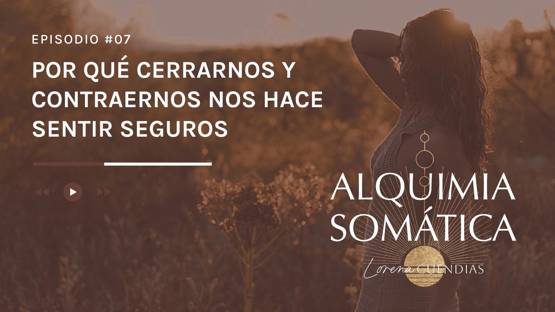 Podcast Alquimia Somática_Episodio 7
